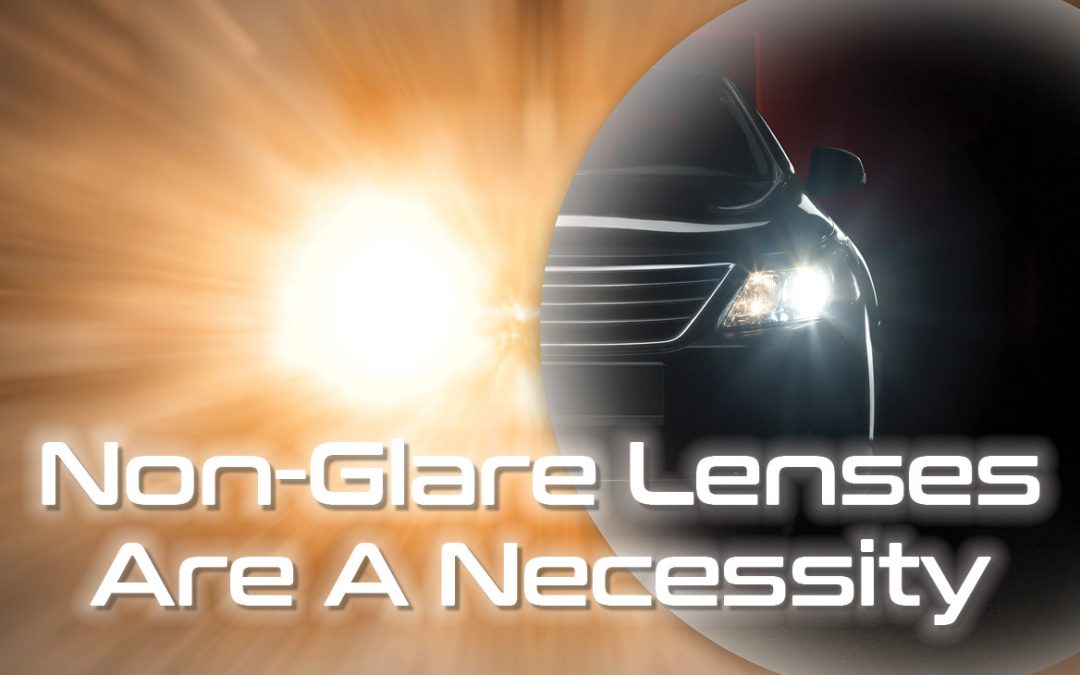 Non Glare Lenses Are a Necessity